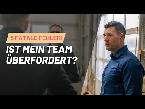 3 Fehler die dein Team überfordern! Handwerk &amp; Industrie